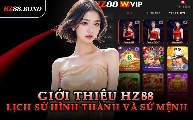 Giới Thiệu HZ88: Lịch Sử Hình Thành Và Sứ Mệnh