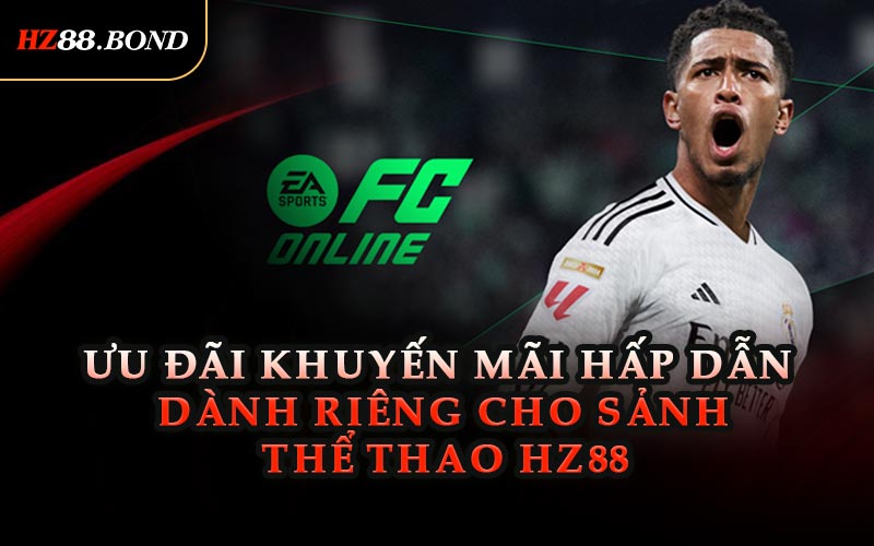 Ưu Đãi Khuyến Mãi Hấp Dẫn Dành Riêng Cho Sảnh Thể Thao HZ88