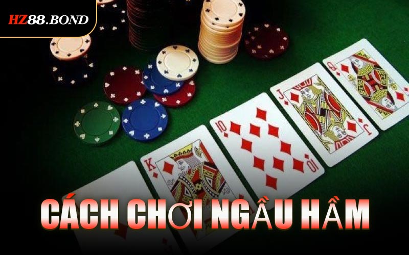 Cách Chơi Ngầu Hầm