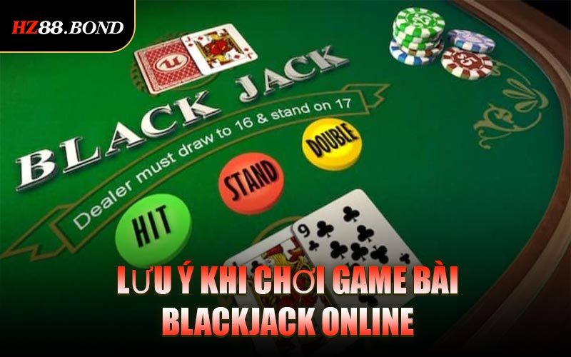 Lưu Ý Khi Chơi Game Bài Blackjack Online