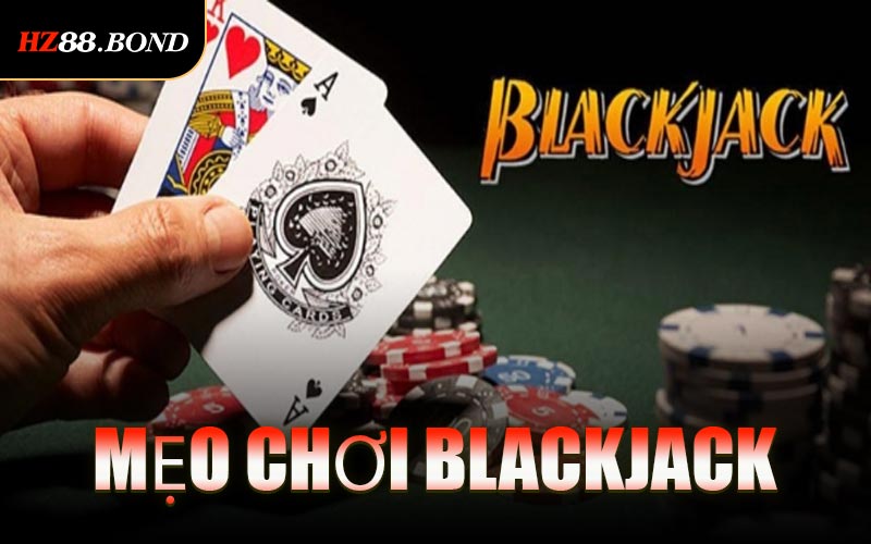 Mẹo Chơi Blackjack